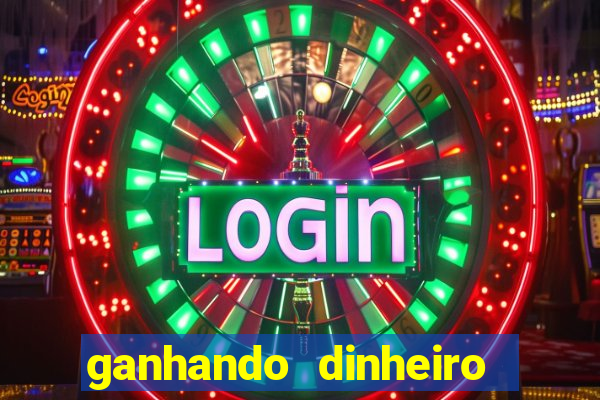 ganhando dinheiro em jogos