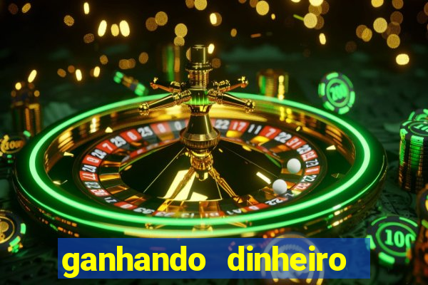 ganhando dinheiro em jogos