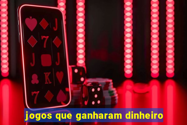 jogos que ganharam dinheiro