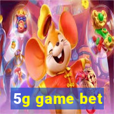 5g game bet