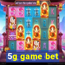 5g game bet