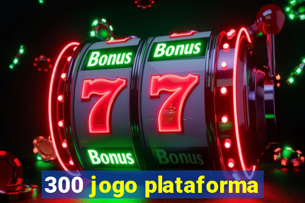 300 jogo plataforma