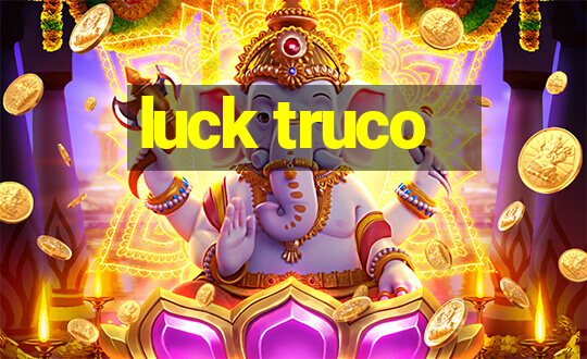 luck truco