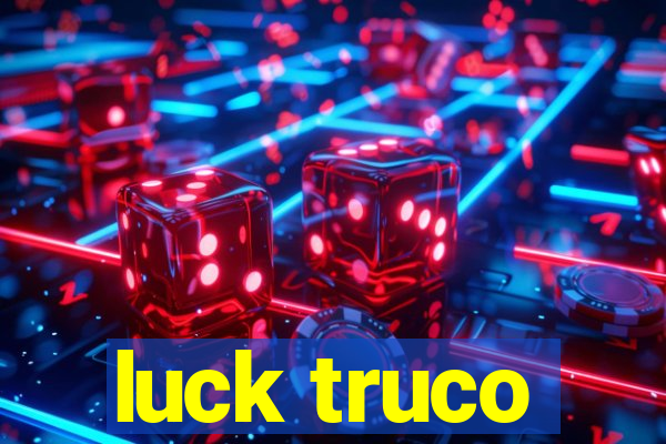 luck truco