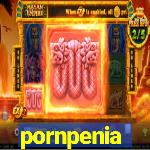 pornpenia