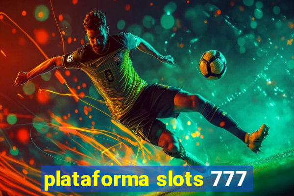 plataforma slots 777