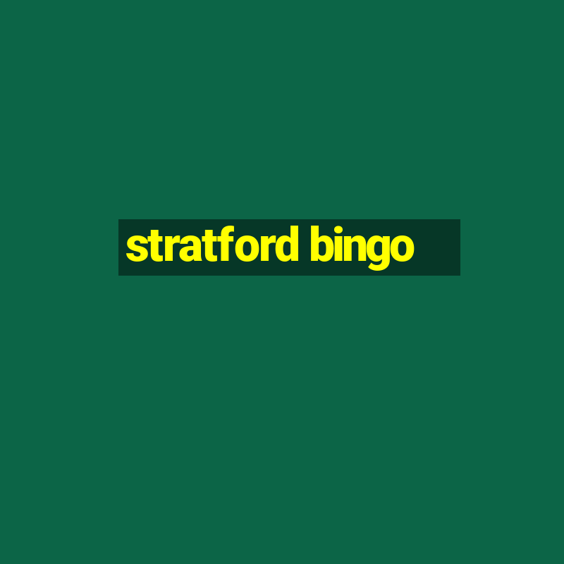 stratford bingo