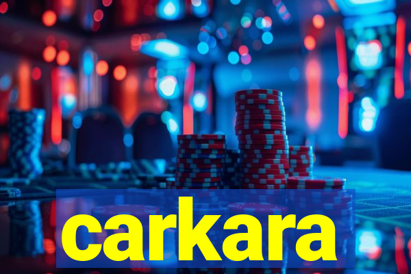 carkara