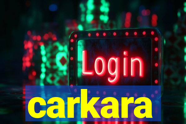 carkara