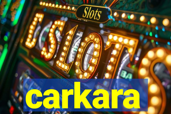 carkara