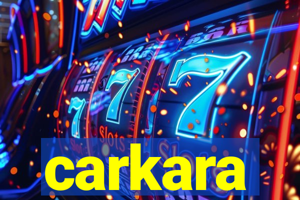 carkara