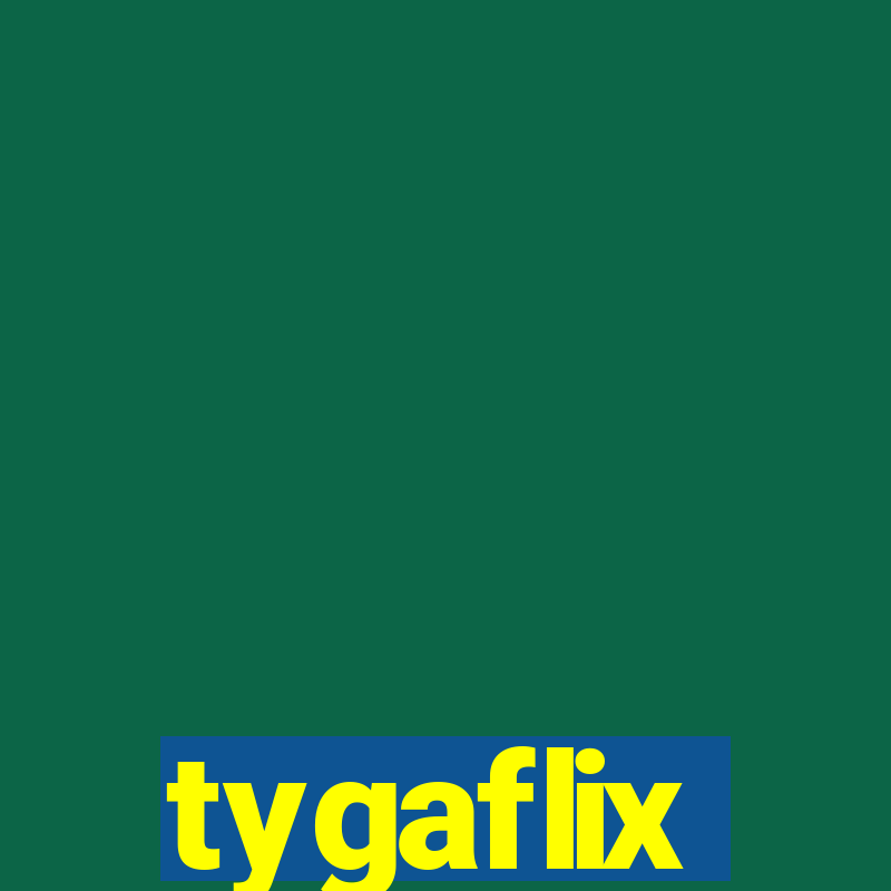 tygaflix