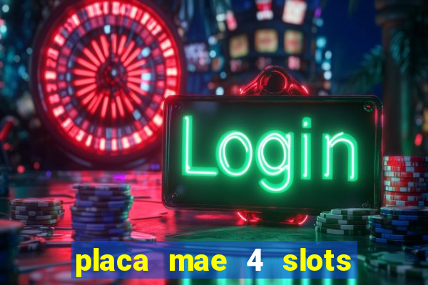 placa mae 4 slots memoria ram