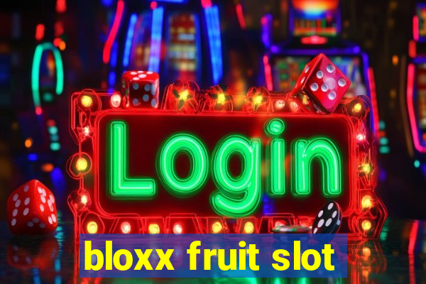 bloxx fruit slot