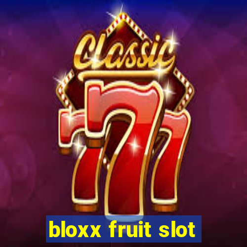 bloxx fruit slot