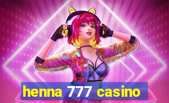 henna 777 casino