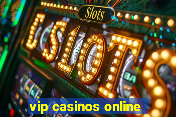 vip casinos online