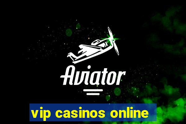 vip casinos online