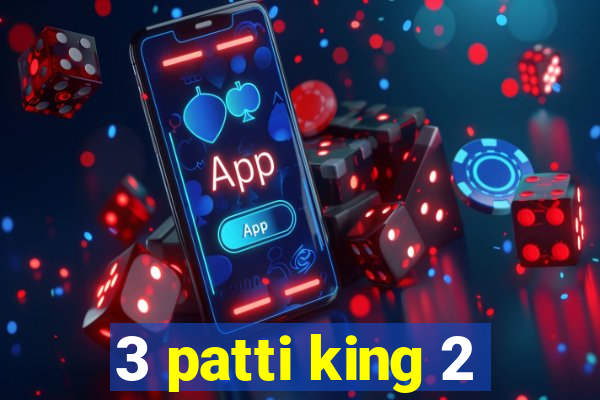 3 patti king 2