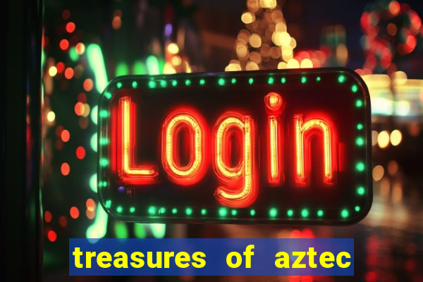 treasures of aztec slot demo