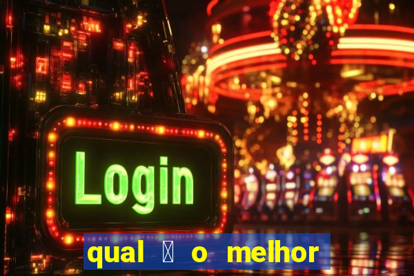 qual 茅 o melhor site de apostas