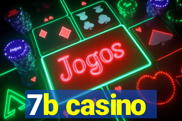 7b casino