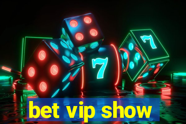 bet vip show