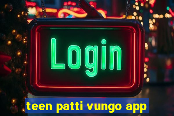 teen patti vungo app