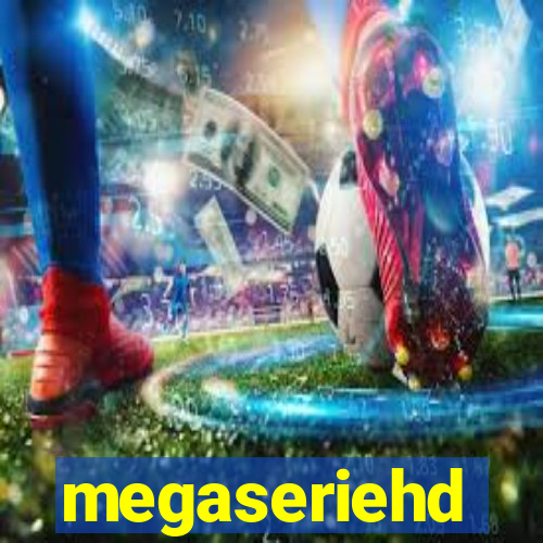 megaseriehd