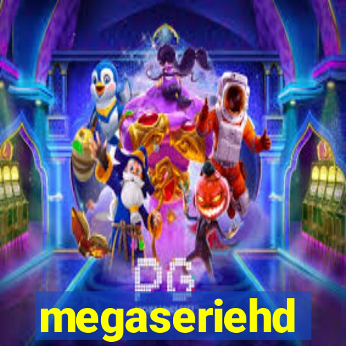 megaseriehd