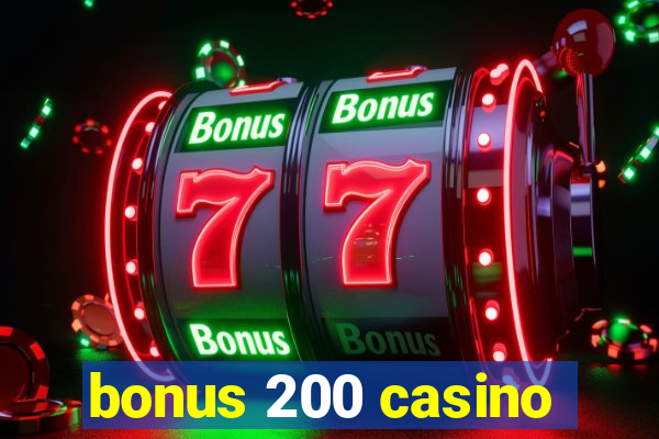 bonus 200 casino