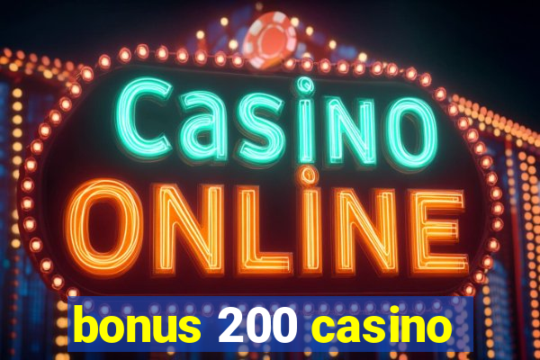 bonus 200 casino