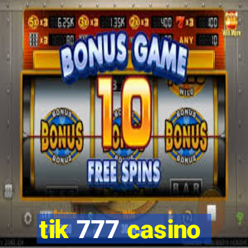 tik 777 casino