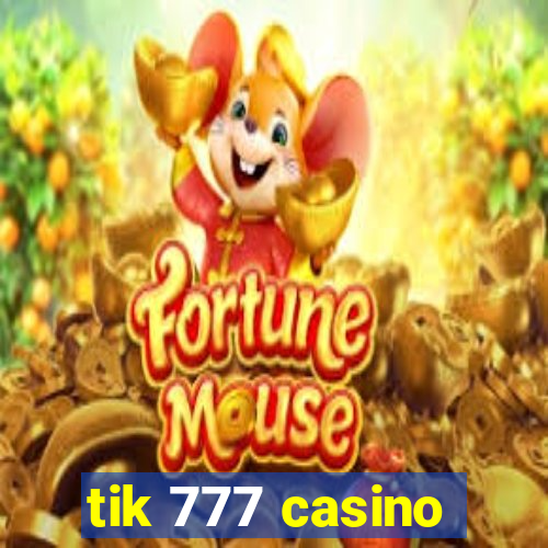 tik 777 casino