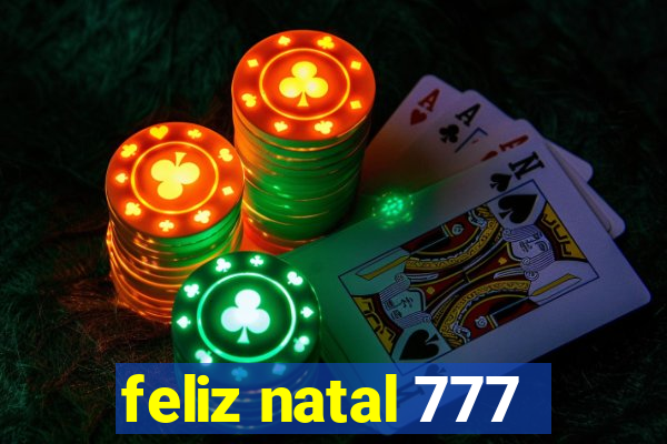 feliz natal 777