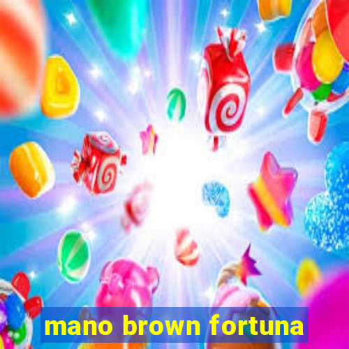 mano brown fortuna