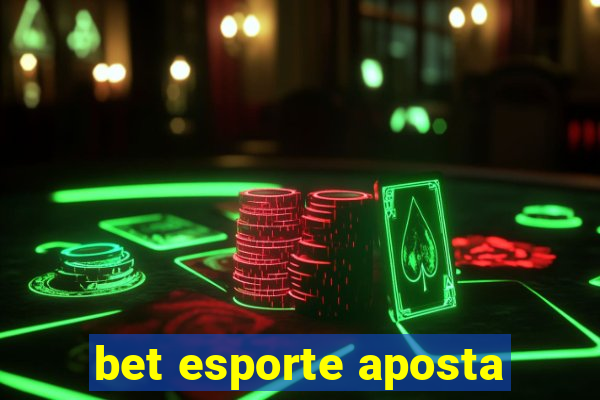 bet esporte aposta