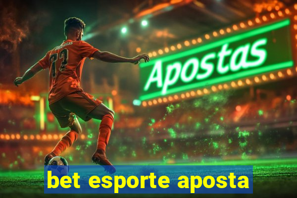 bet esporte aposta