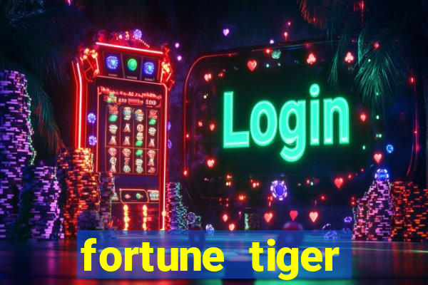 fortune tiger minimo 1 real