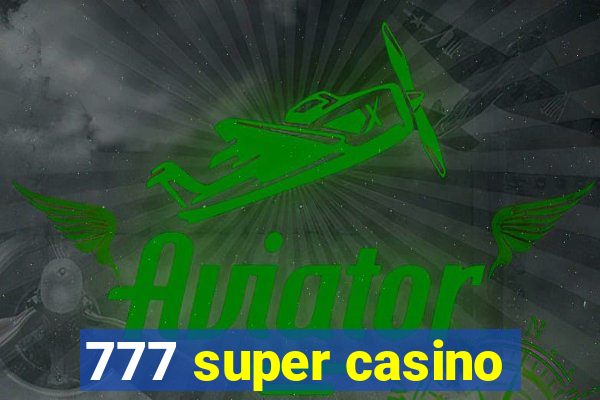 777 super casino