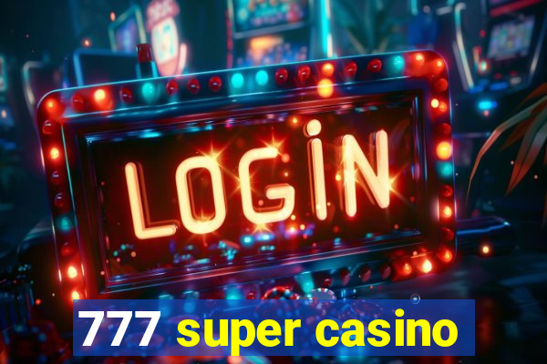 777 super casino