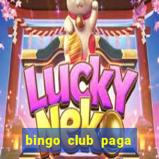 bingo club paga mesmo reclame aqui