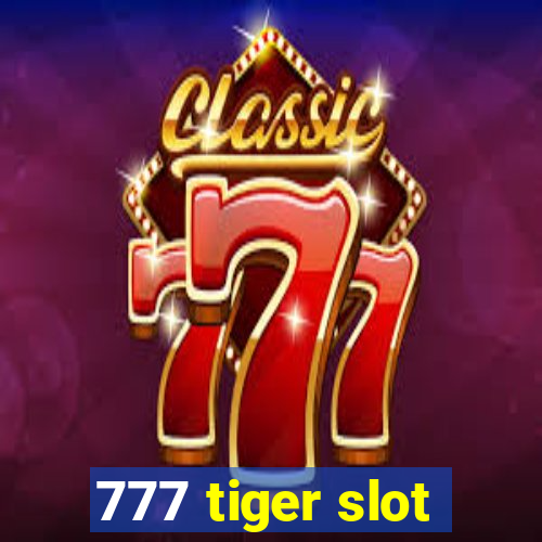 777 tiger slot