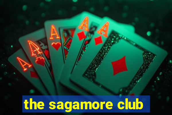 the sagamore club