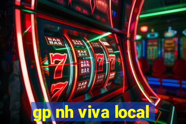 gp nh viva local