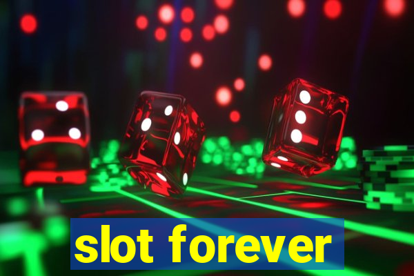 slot forever