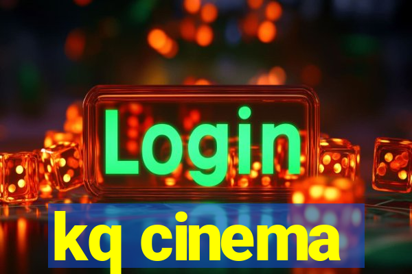 kq cinema