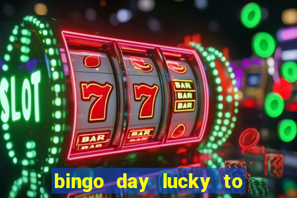 bingo day lucky to win acesso antecipado