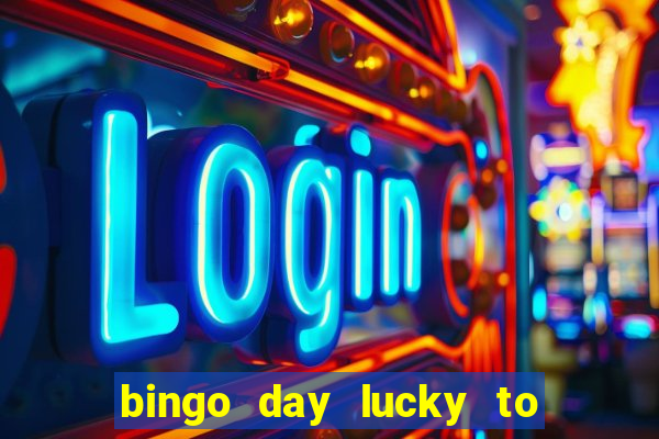 bingo day lucky to win acesso antecipado