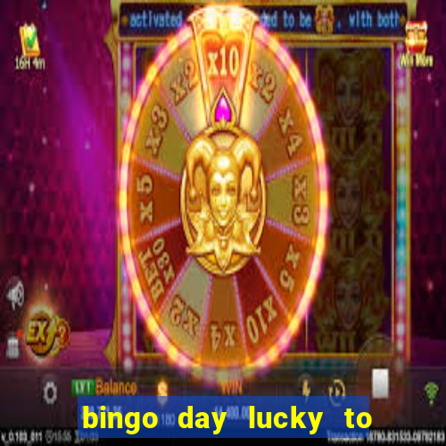 bingo day lucky to win acesso antecipado